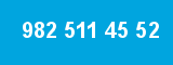 982 511 45 52